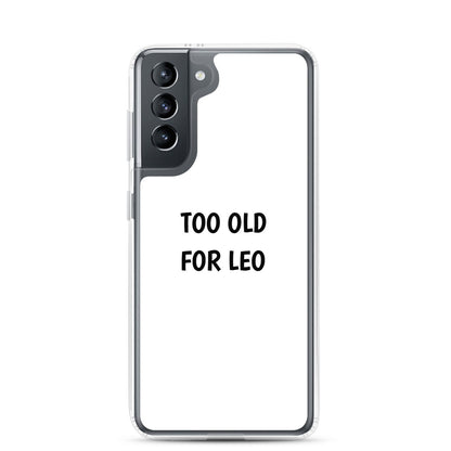 Coque Samsung Too old for Leo Samsung Galaxy S21 - Sedurro