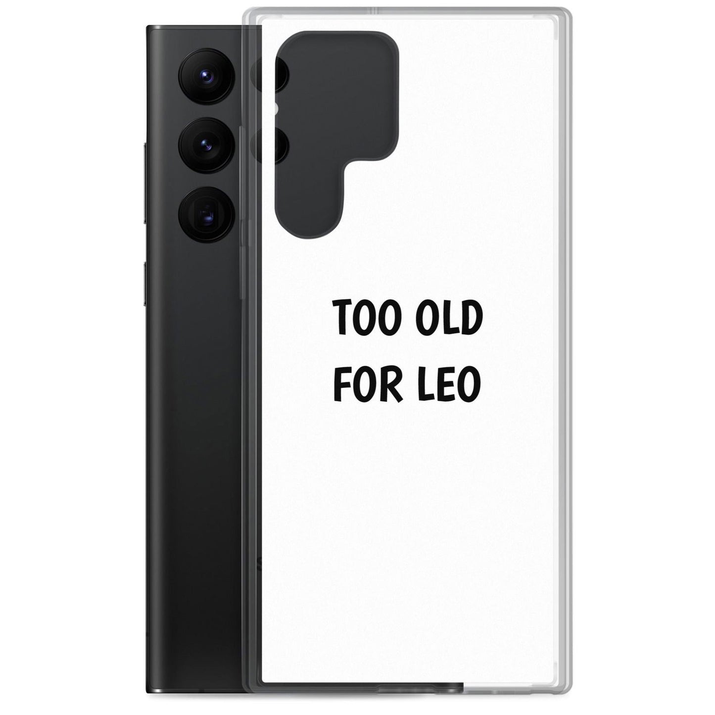 Coque Samsung Too old for Leo - Sedurro