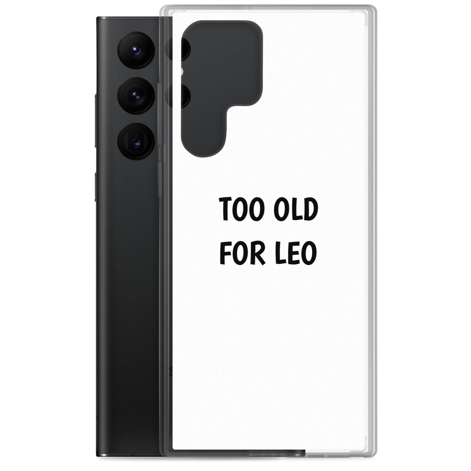 Coque Samsung Too old for Leo - Sedurro