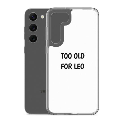 Coque Samsung Too old for Leo - Sedurro