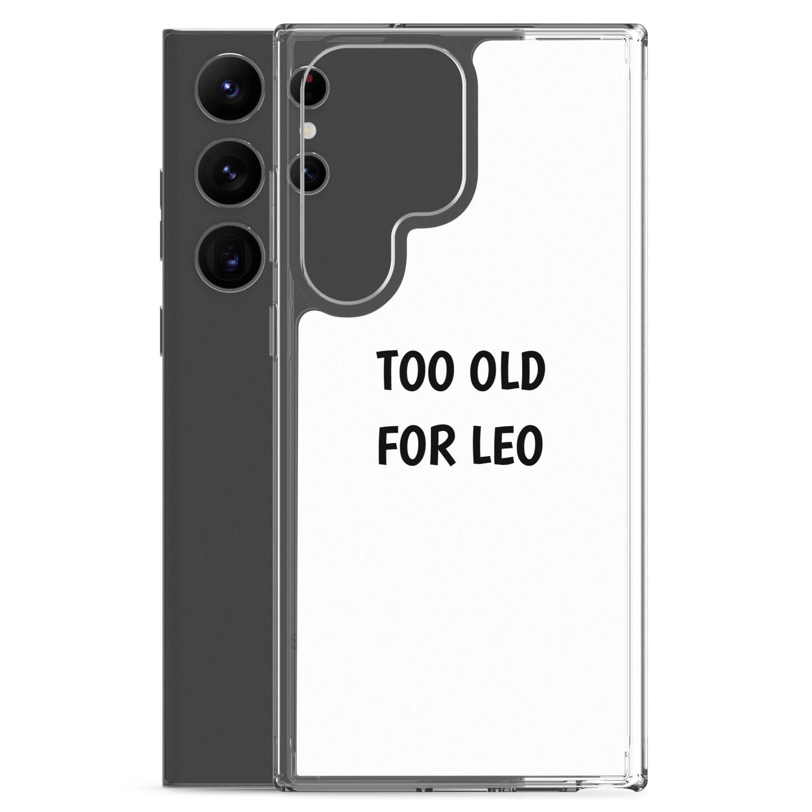 Coque Samsung Too old for Leo - Sedurro
