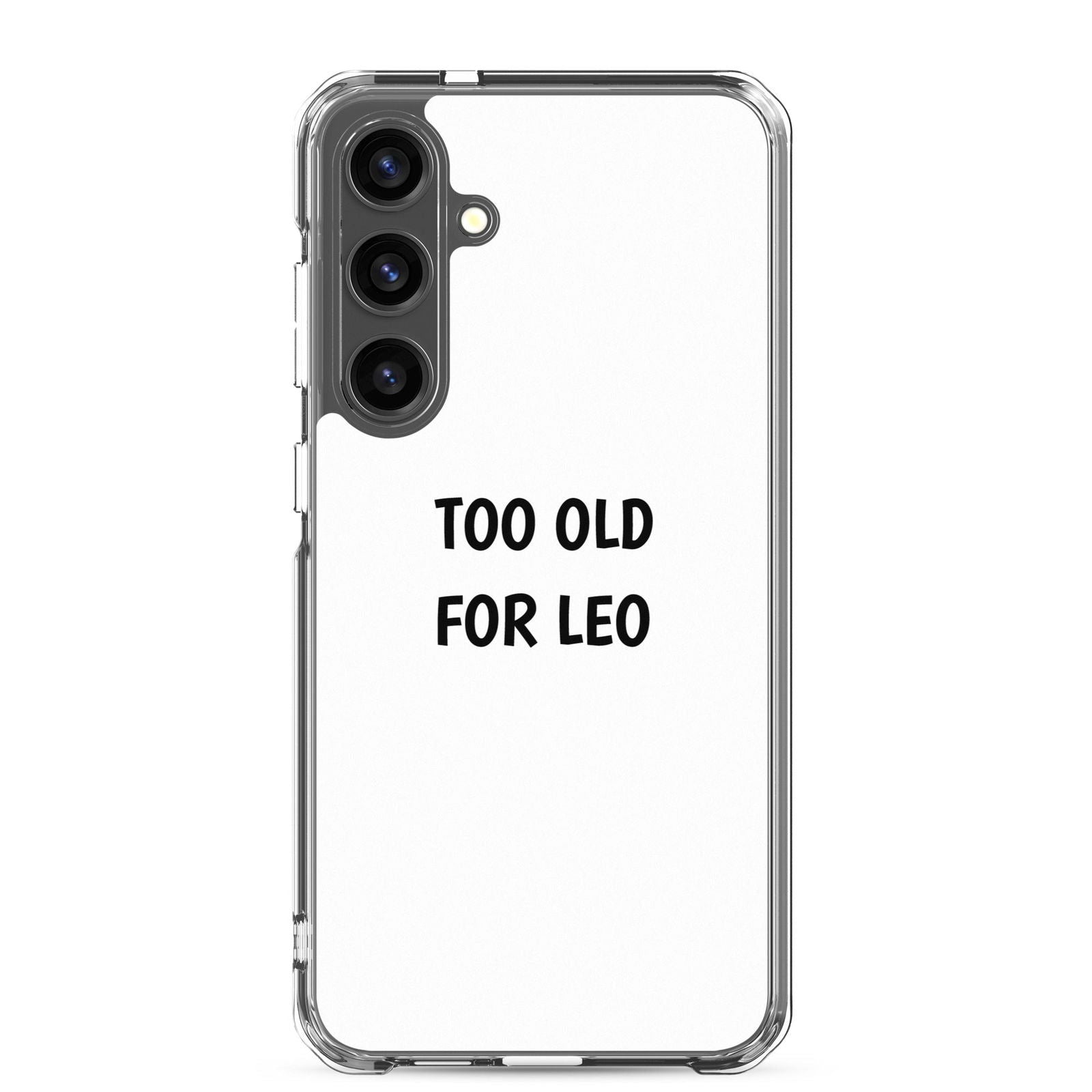 Coque Samsung Too old for Leo Samsung Galaxy S24 Plus - Sedurro
