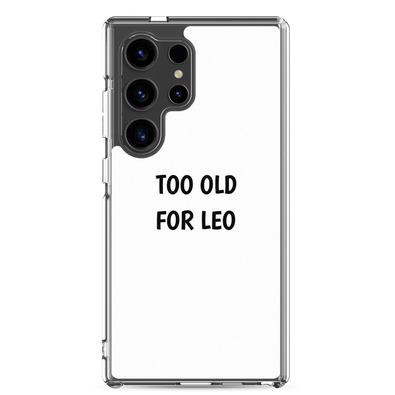Coque Samsung Too old for Leo Samsung Galaxy S24 Ultra - Sedurro