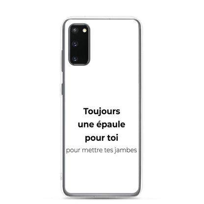 Coque Samsung Toujours une épaule pour toi pour mettre tes jambes Samsung Galaxy S20 - Sedurro