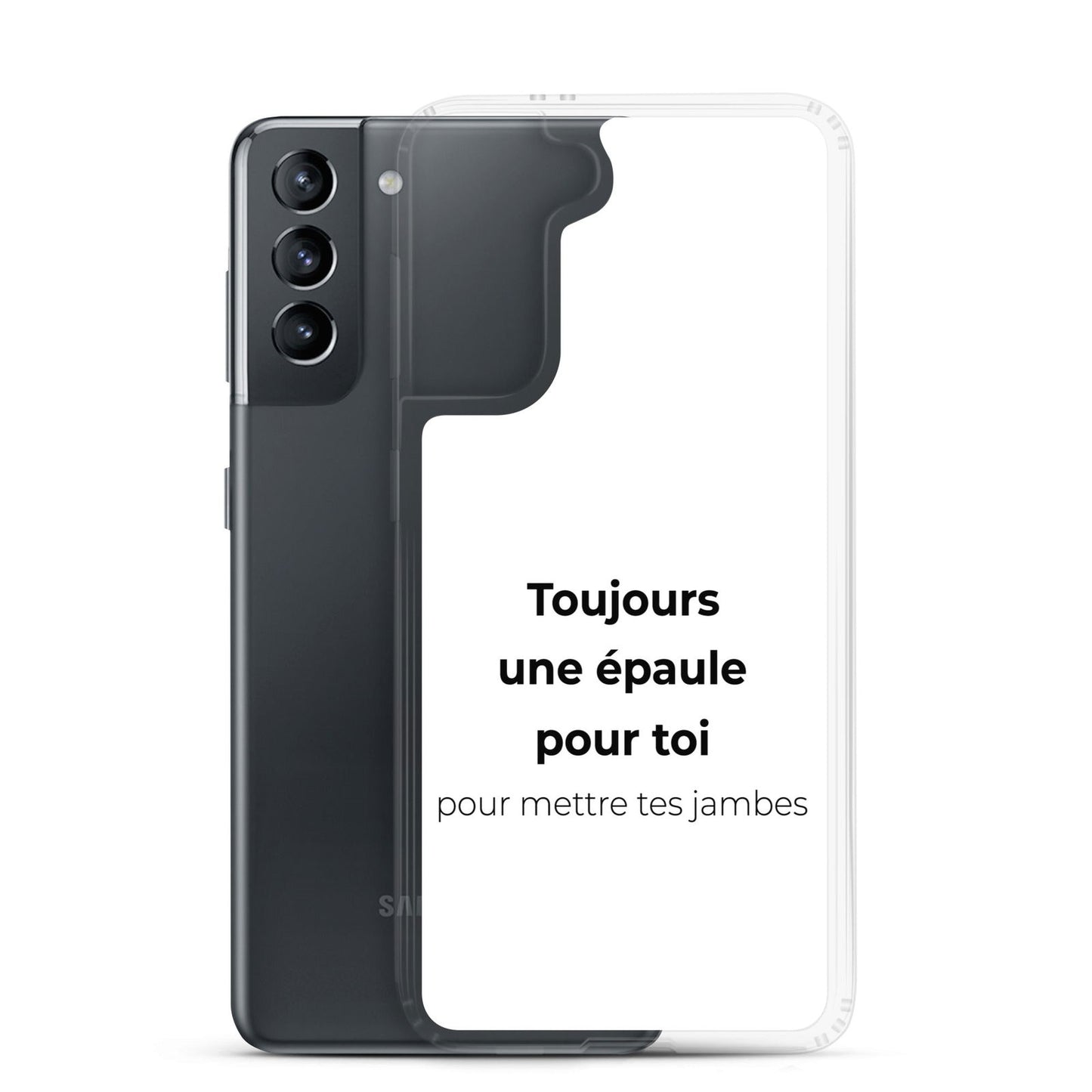 Coque Samsung Toujours une épaule pour toi pour mettre tes jambes - Sedurro