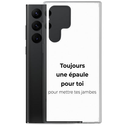 Coque Samsung Toujours une épaule pour toi pour mettre tes jambes - Sedurro