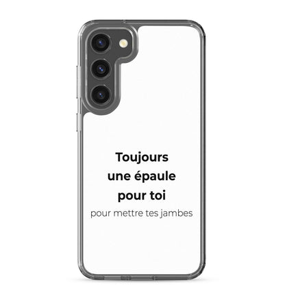 Coque Samsung Toujours une épaule pour toi pour mettre tes jambes Samsung Galaxy S23 Plus - Sedurro