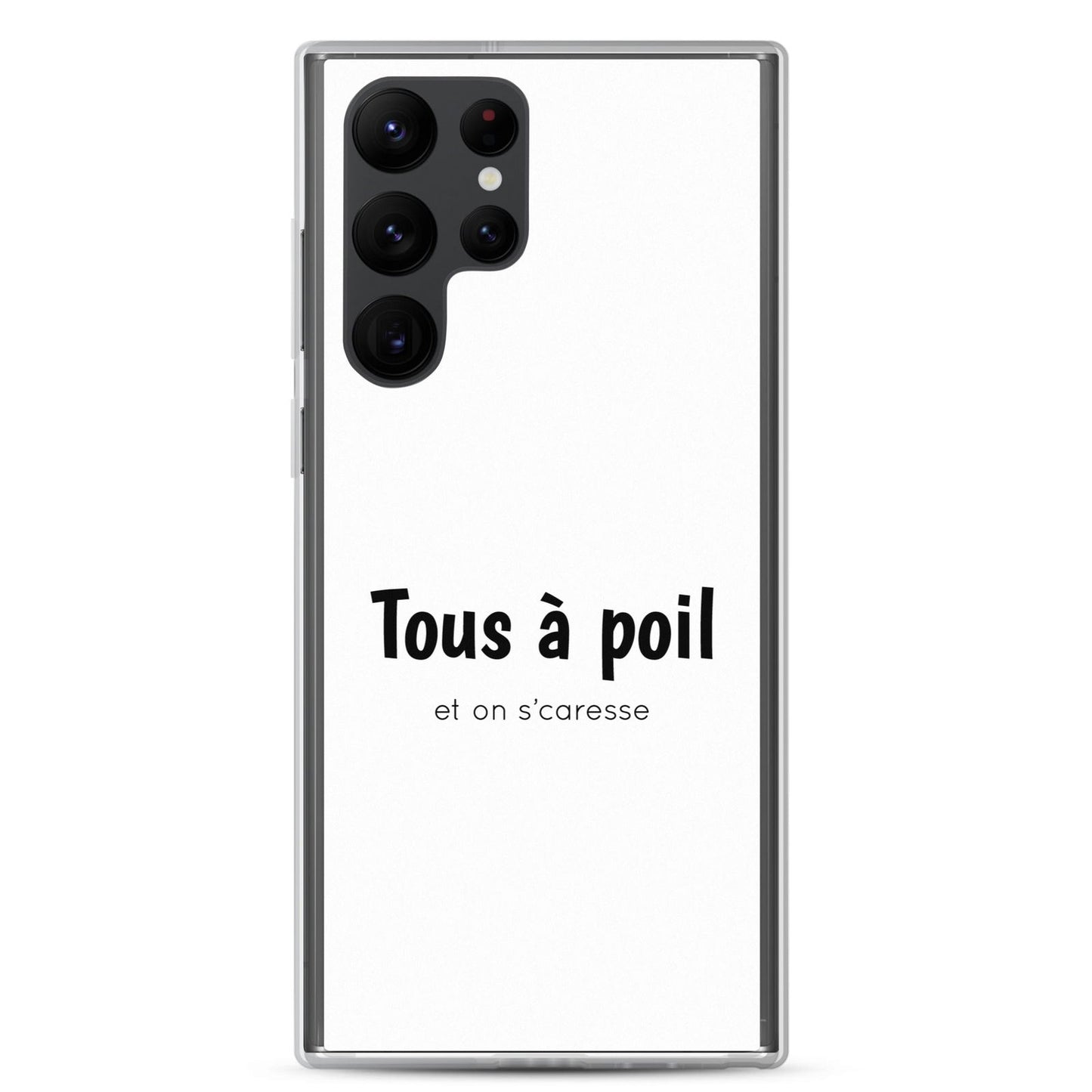 Coque Samsung Tous à poil et on se caresse Samsung Galaxy S22 Ultra - Sedurro