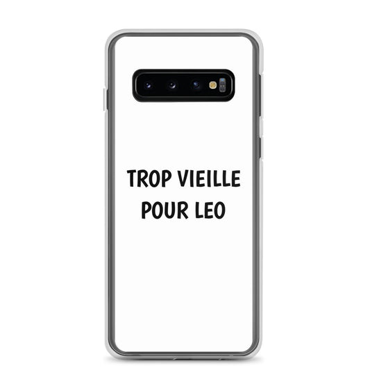 Coque Samsung Trop vieille pour Leo Samsung Galaxy S10 - Sedurro