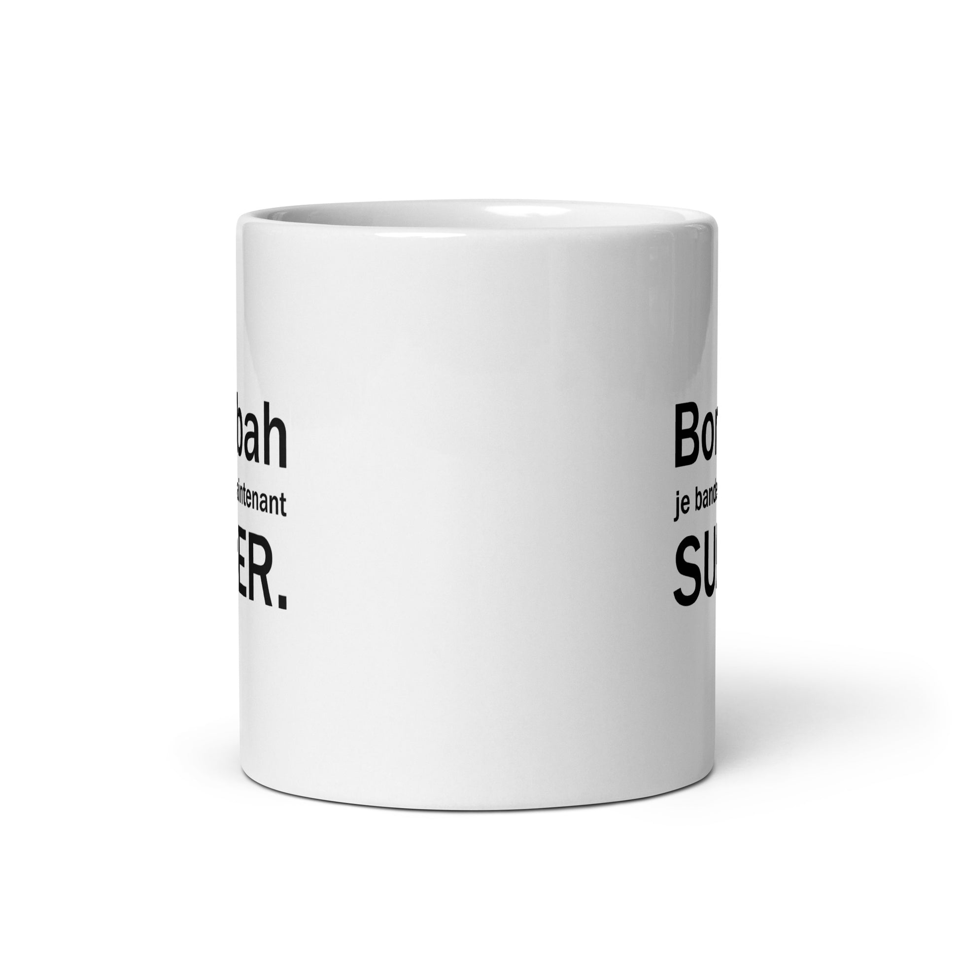 Mug Bon bah je bande maintenant super - Sedurro