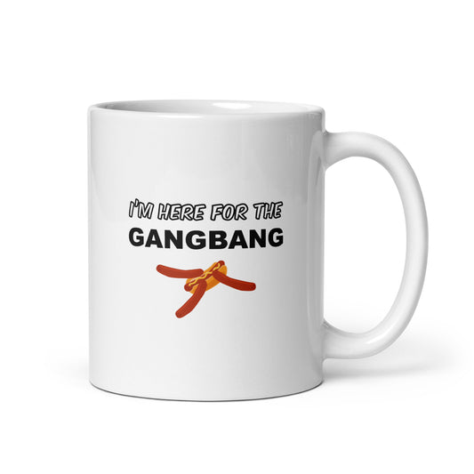 Mug I'm here for the gangbang Default Title - Sedurro