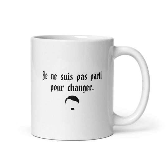 Mug Je ne suis pas parti pour changer Default Title - Sedurro