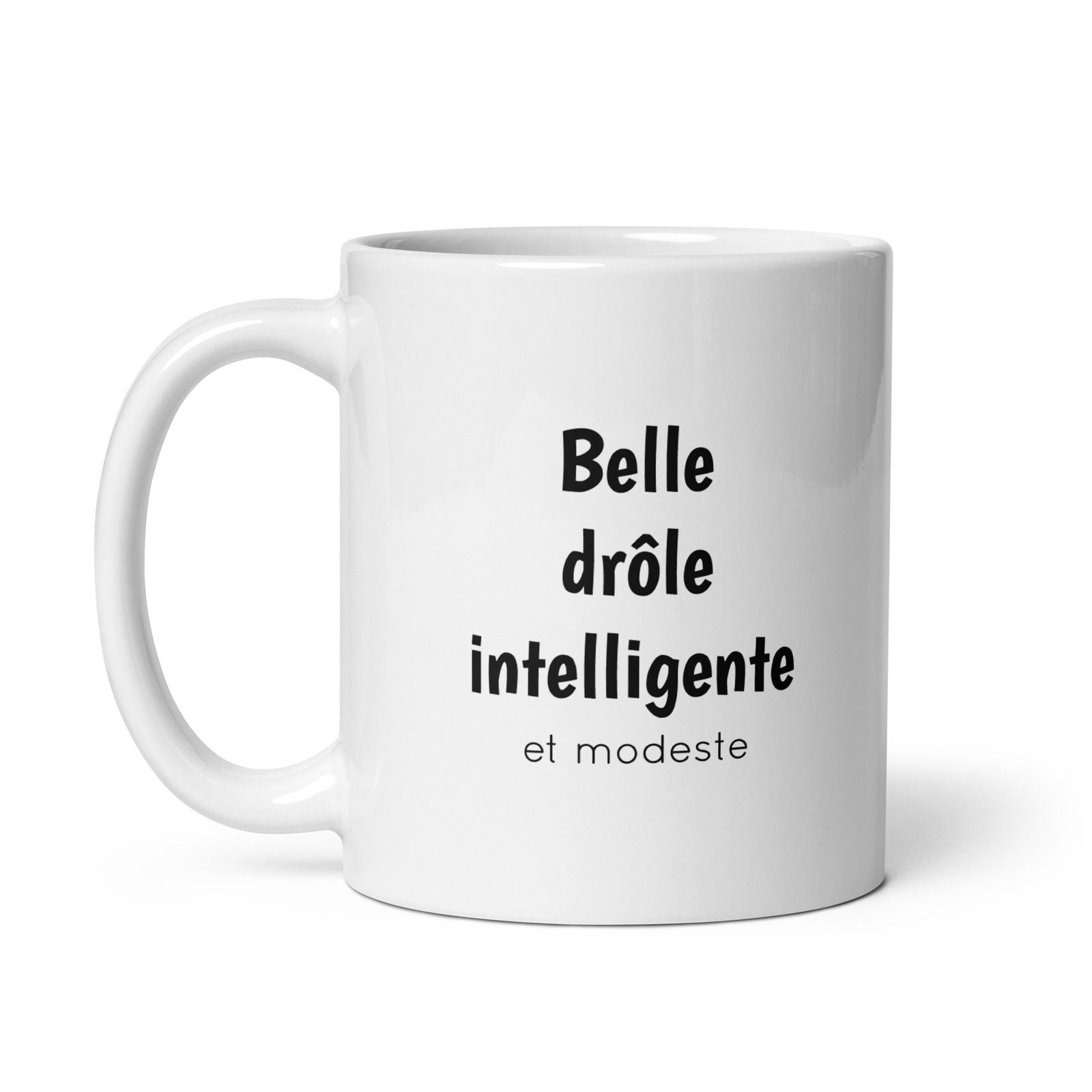 Mug Belle drôle intelligente et modeste - Sedurro