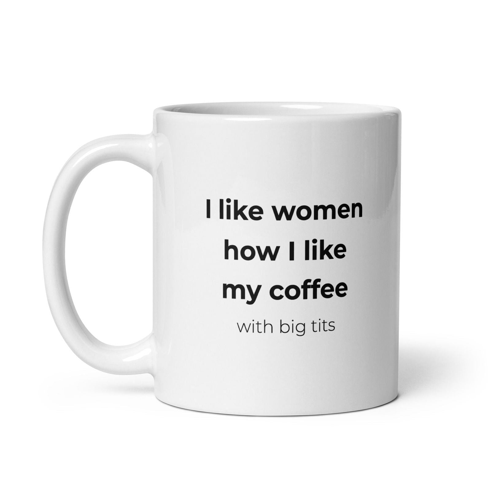 Mug I like women how I like my coffee with big tits - Sedurro