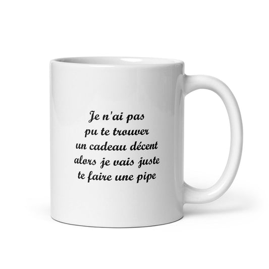 Mug Je n'ai pas pu te trouver un cadeau décent alors je vais juste te faire une pipe Default Title - Sedurro