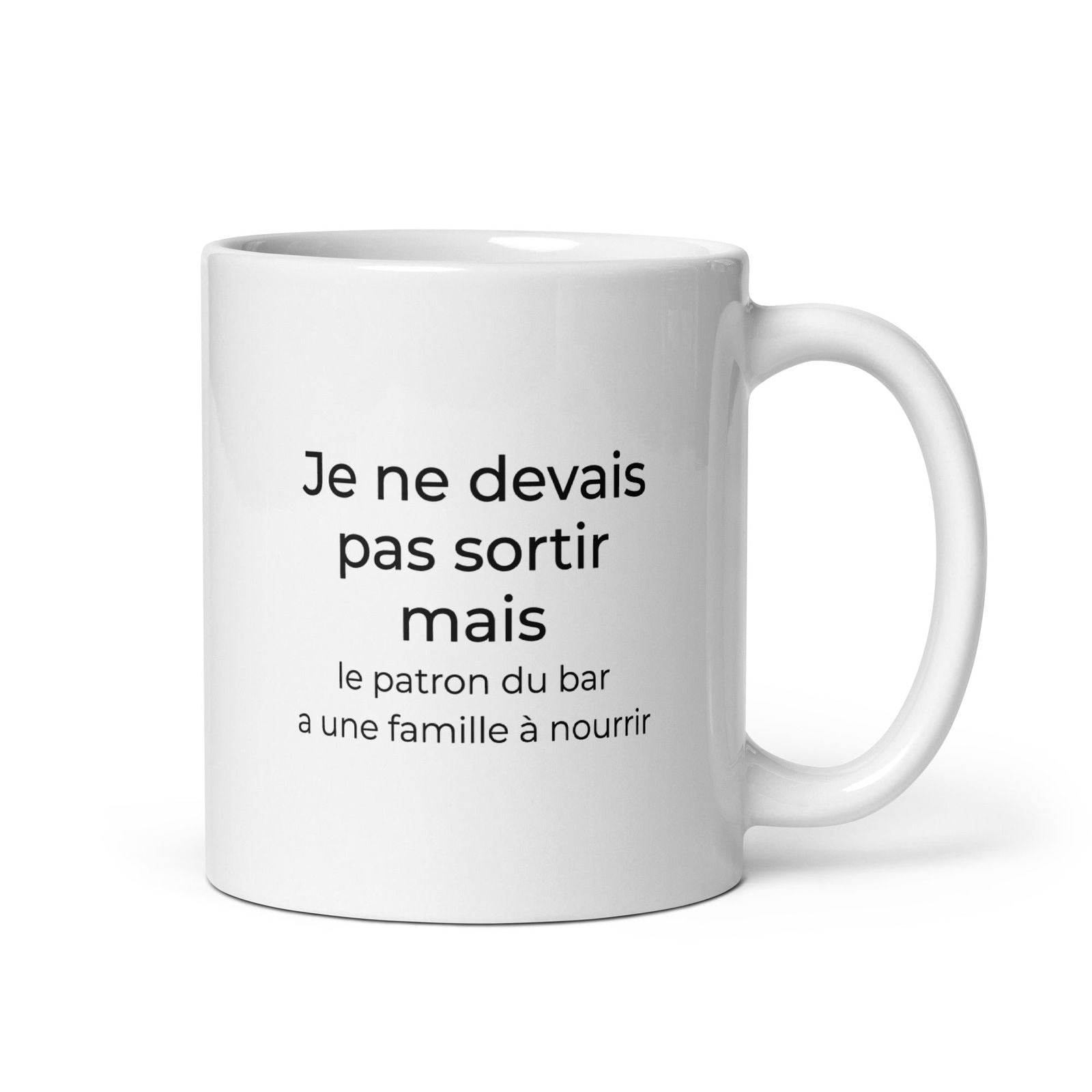 Mug Je ne devais pas sortir mais le patron du bar a une famille à nourrir Default Title - Sedurro