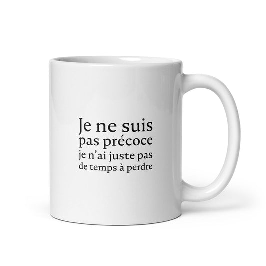 Mug Je ne suis pas précoce je n'ai juste pas de temps à perdre Default Title - Sedurro
