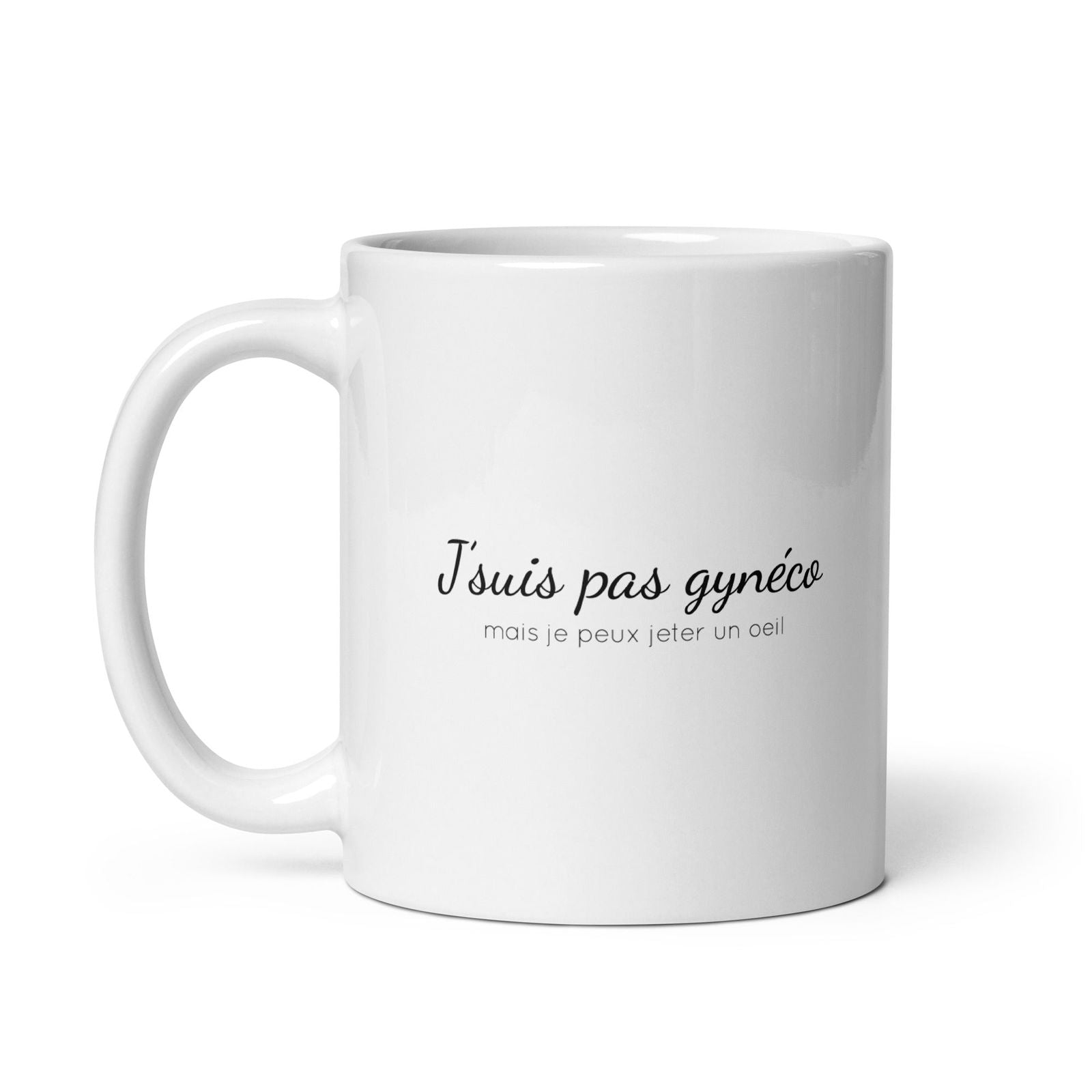 Mug Je suis pas gynéco mais je peux jeter un oeil - Sedurro