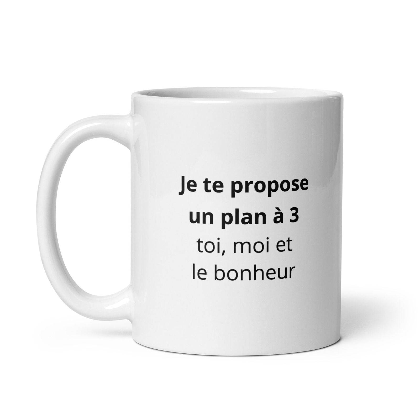 Mug Je te propose un plan à 3 toi moi et le bonheur - Sedurro