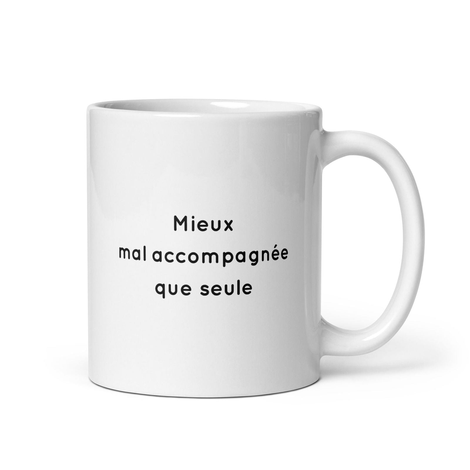 Mug Mieux mal accompagnée que seule - Sedurro