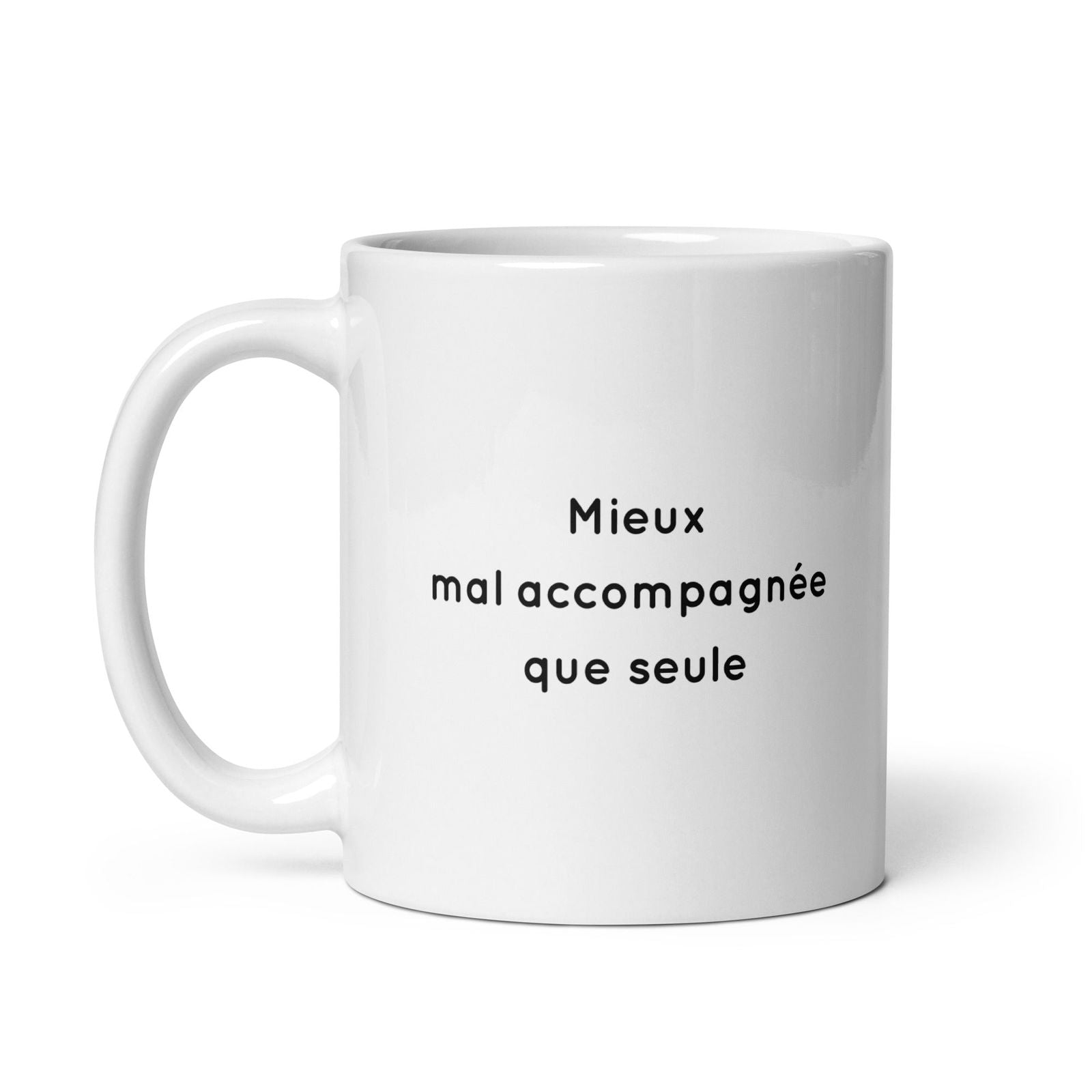 Mug Mieux mal accompagnée que seule - Sedurro