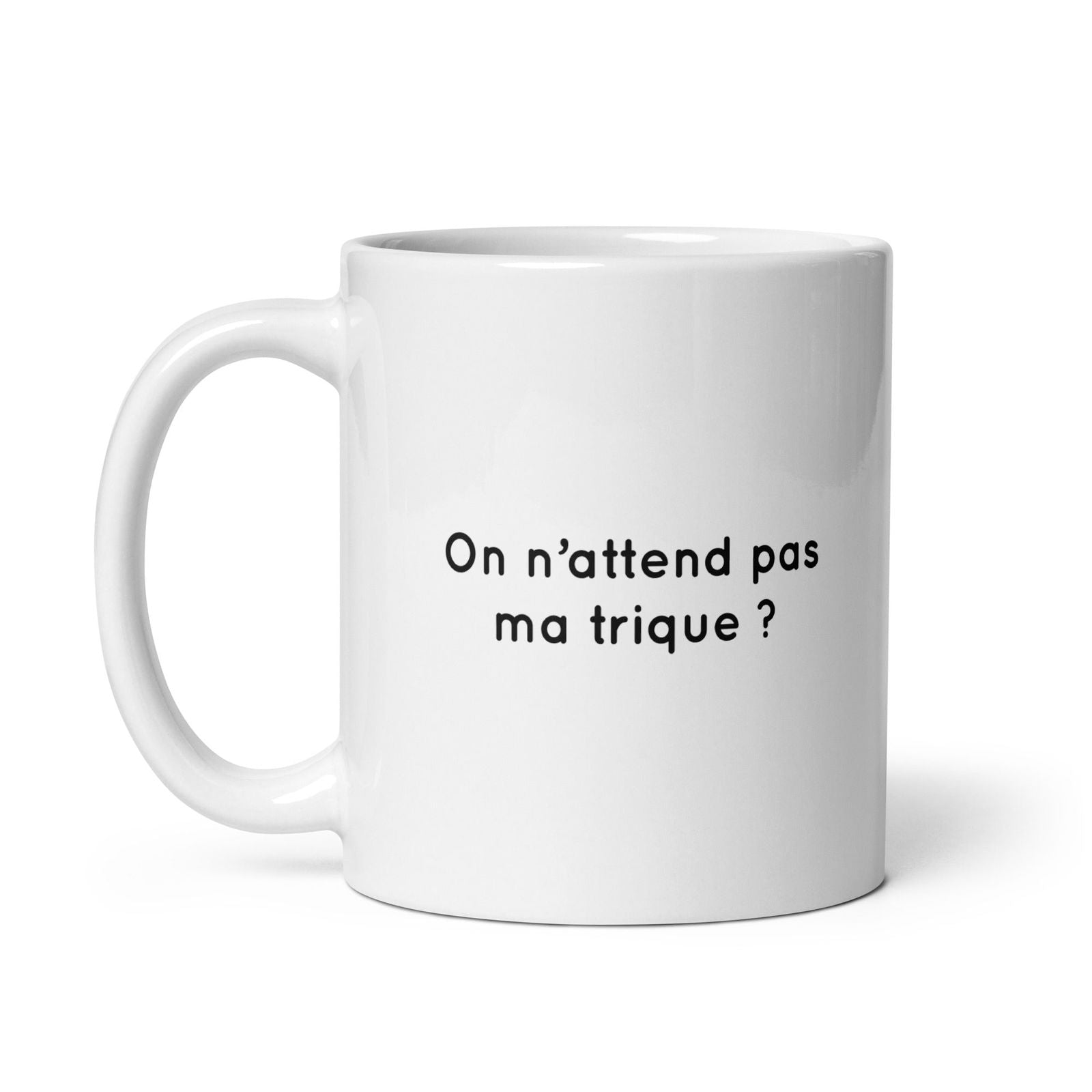 Mug On n'attend pas ma trique - Sedurro