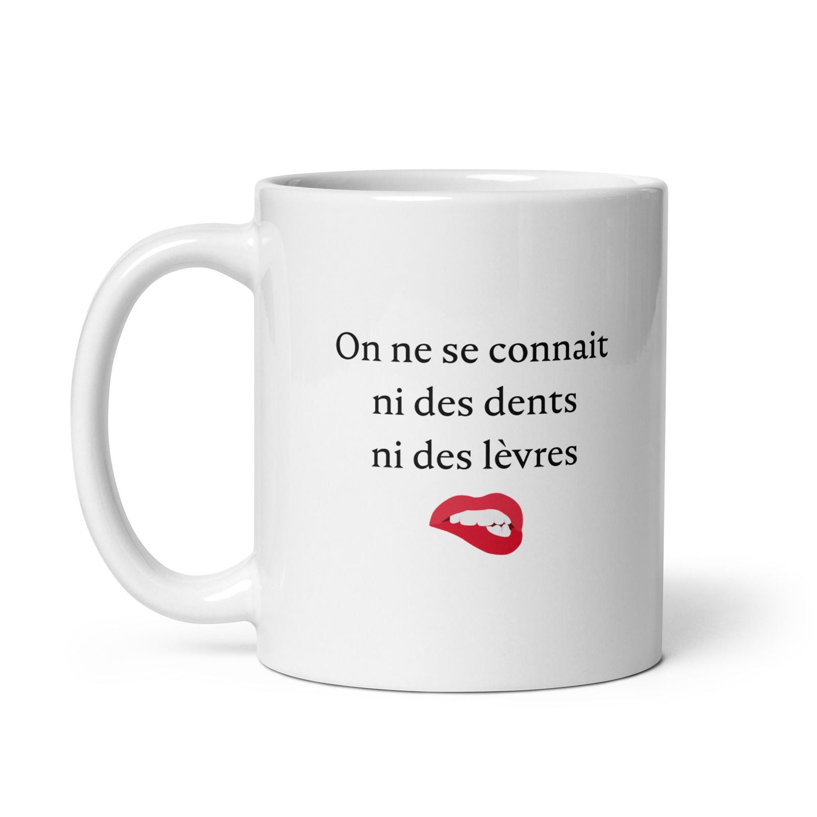 Mug On ne se connait ni des dents ni des lèvres - Sedurro