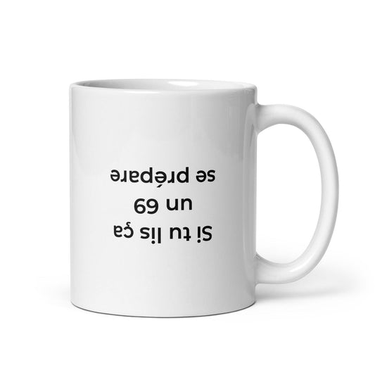 Mug Si tu lis ça un 69 se prépare Default Title - Sedurro