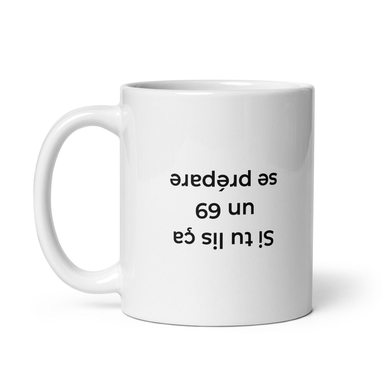 Mug Si tu lis ça un 69 se prépare - Sedurro