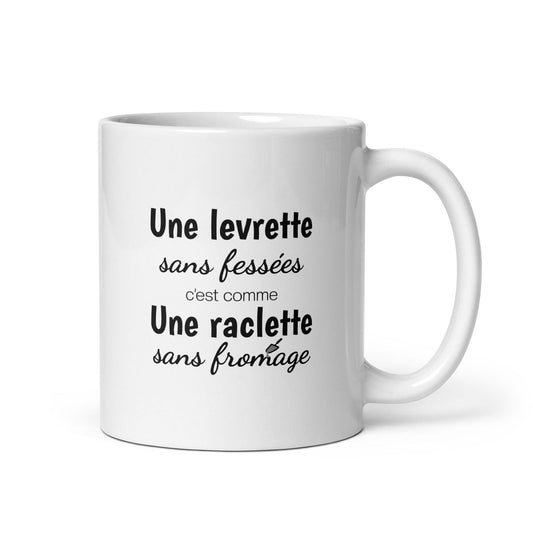 Mug Une levrette sans fessées c'est comme une raclette sans fromage Default Title - Sedurro