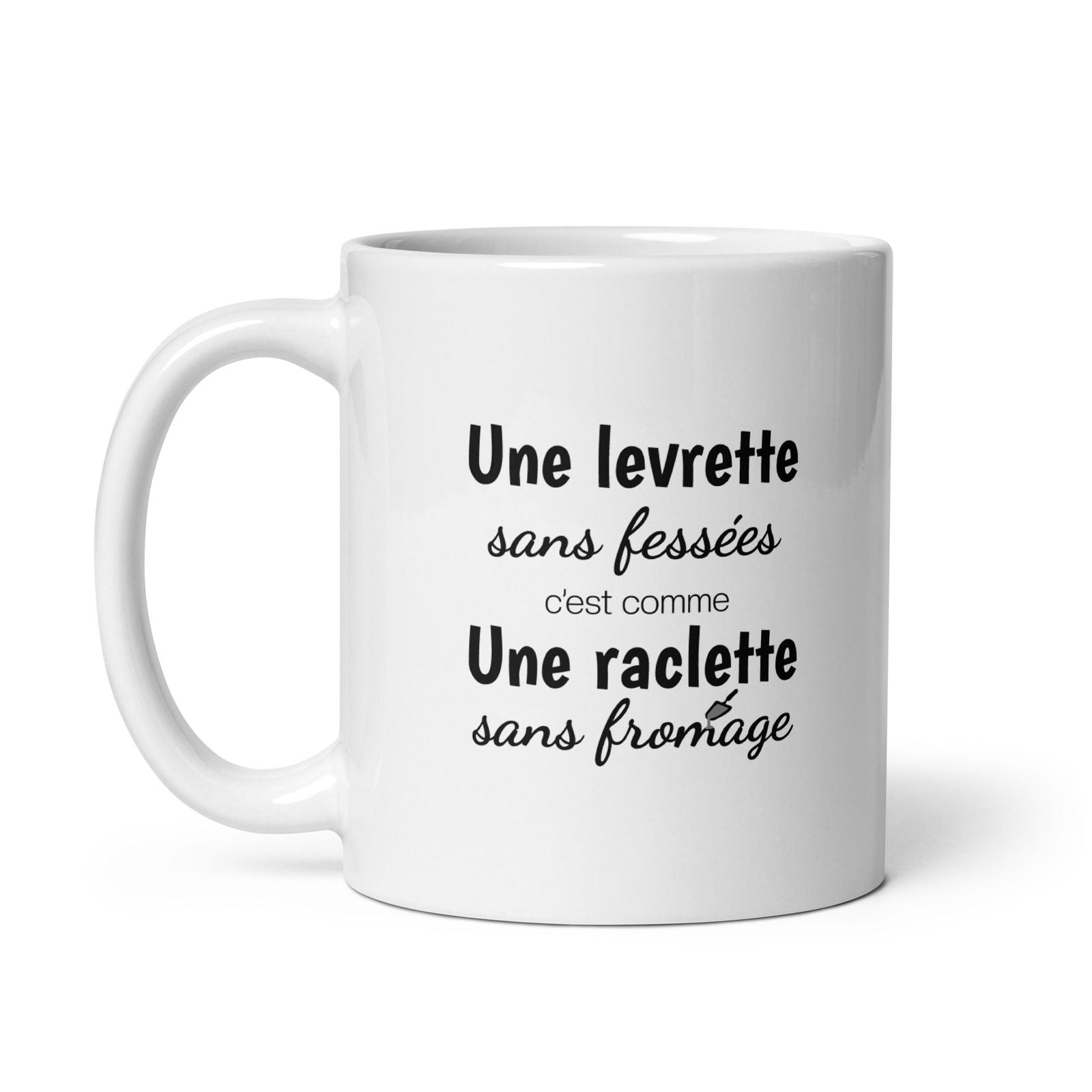 Mug Une levrette sans fessées c'est comme une raclette sans fromage - Sedurro
