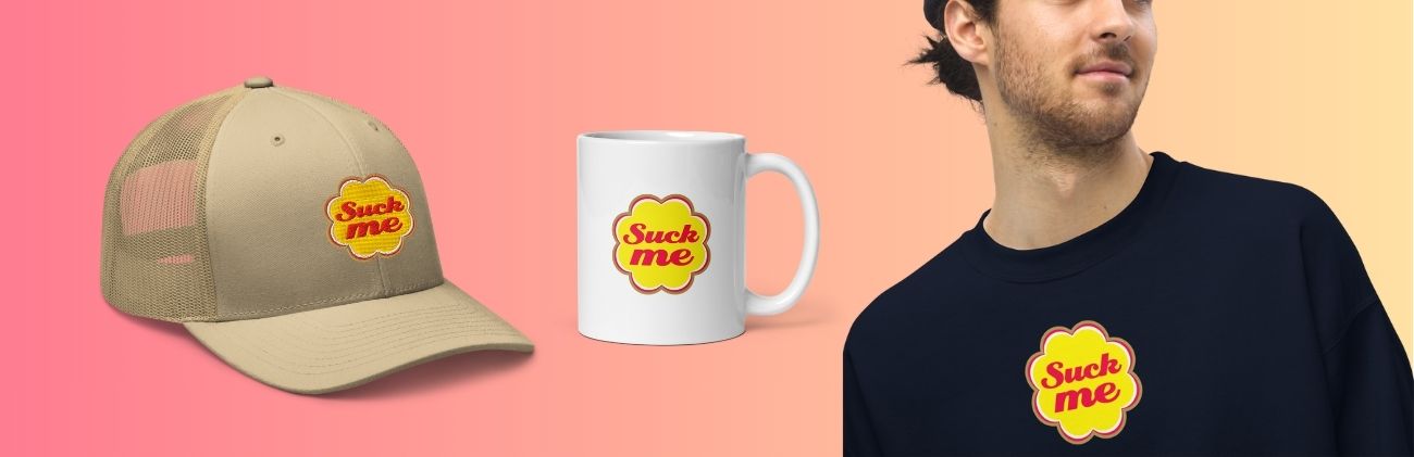 Produits humoristiques Suck me chupa