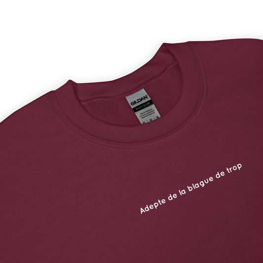 Sweat unisexe col rond Adepte de la blague de trop - Sedurro