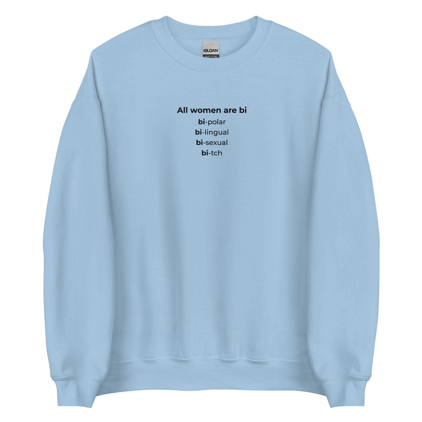 Sweat unisexe col rond All women are bi bi-polar bi-lingual bi-sexual bi-tch Bleu Clair - Sedurro