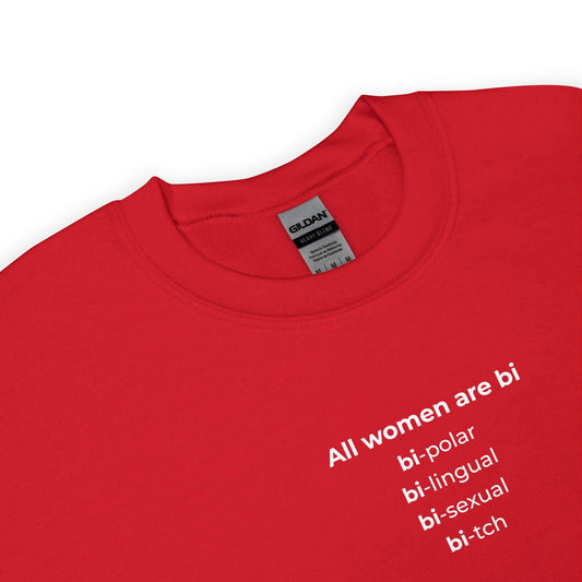 Sweat unisexe col rond All women are bi bi-polar bi-lingual bi-sexual bi-tch - Sedurro