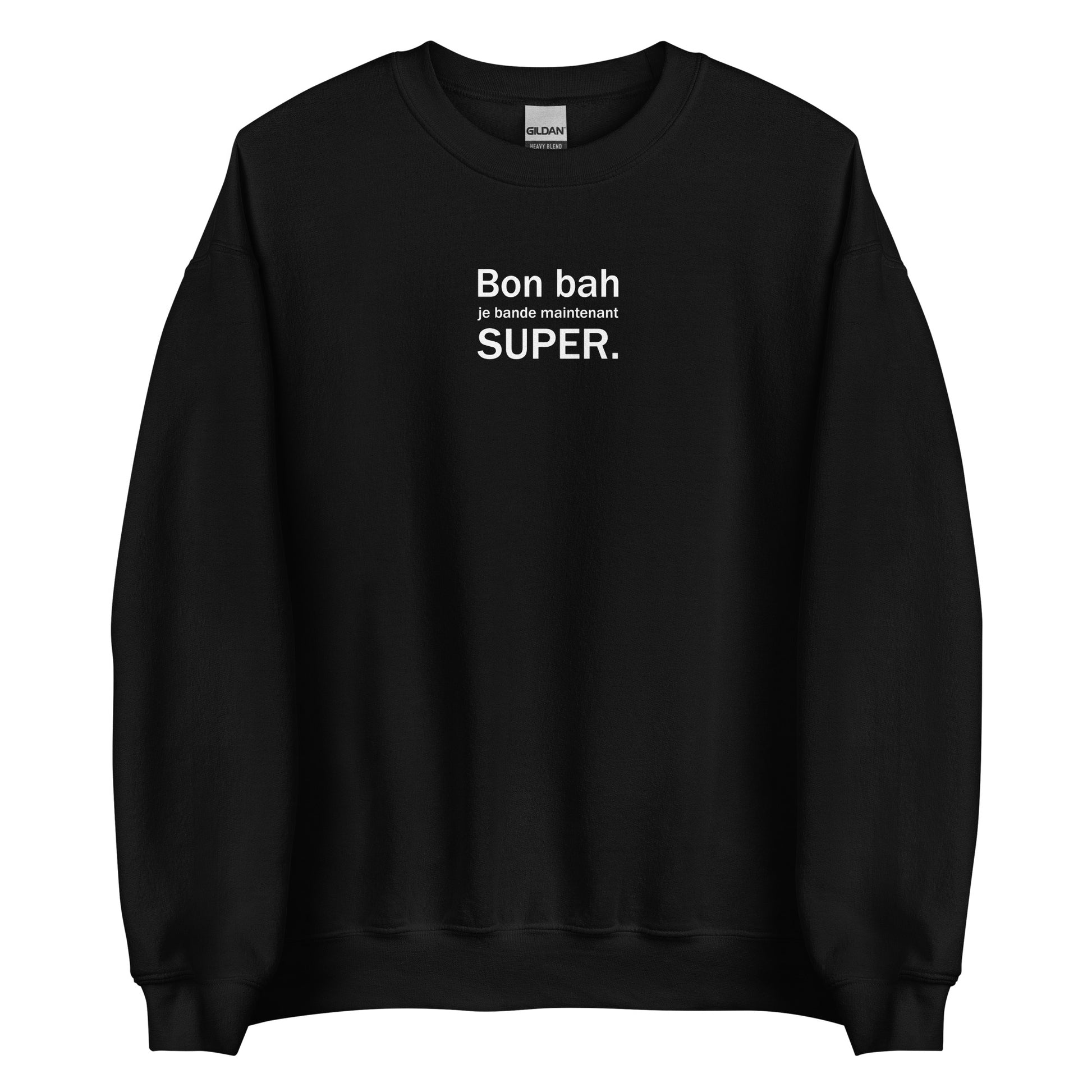 Sweat unisexe col rond Bon bah je bande maintenant super Noir - Sedurro