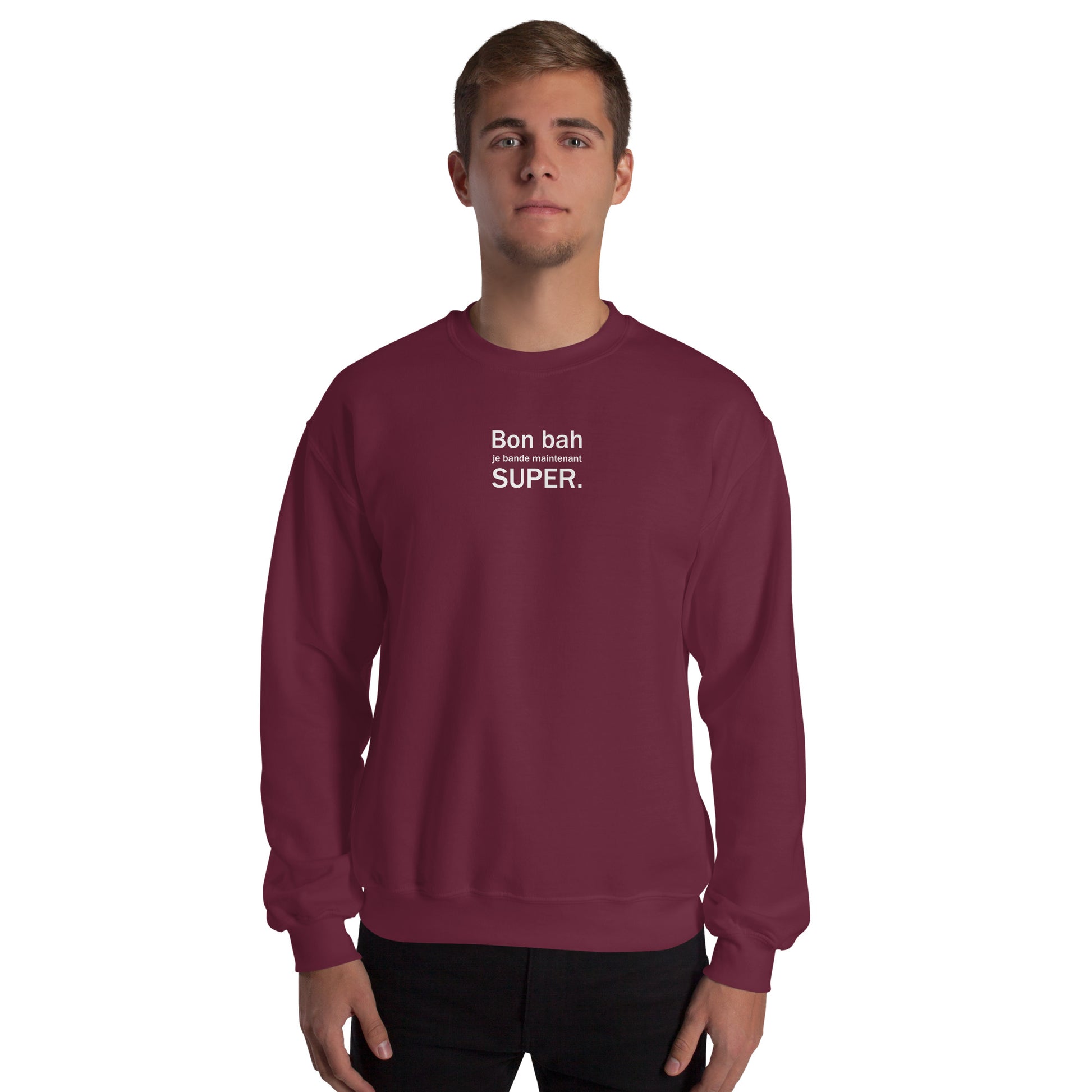 Sweat unisexe col rond Bon bah je bande maintenant super - Sedurro