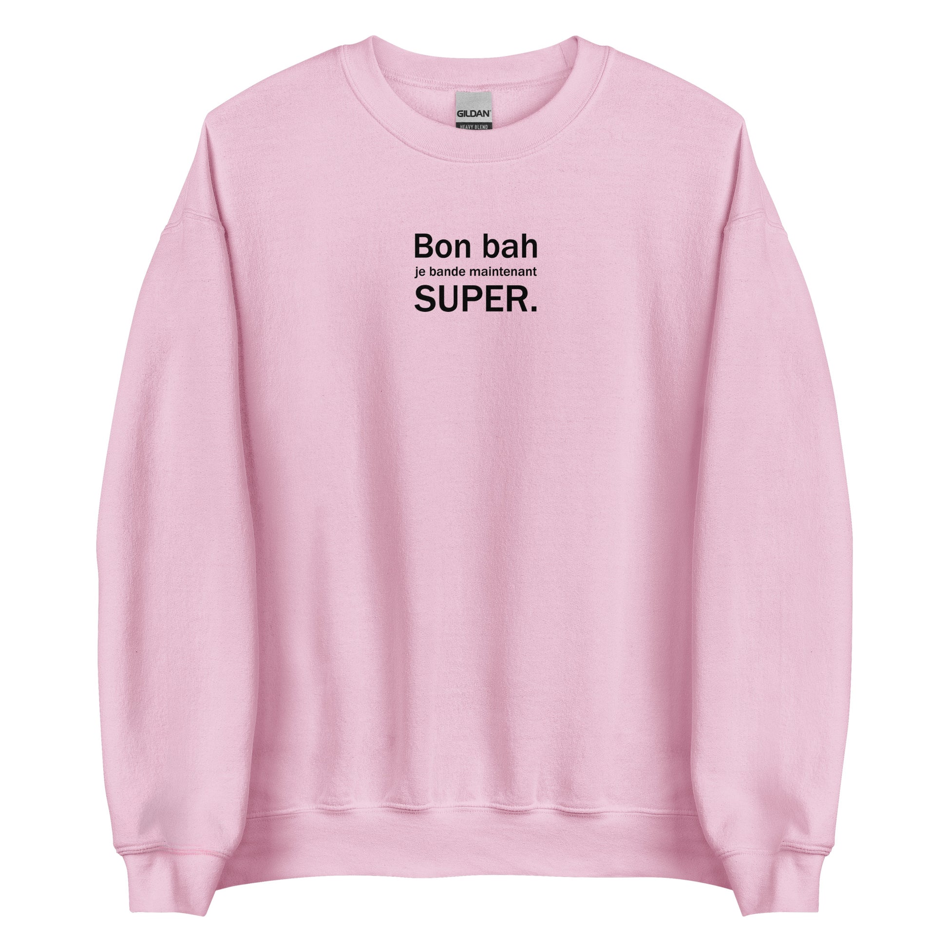 Sweat unisexe col rond Bon bah je bande maintenant super Rose Clair - Sedurro