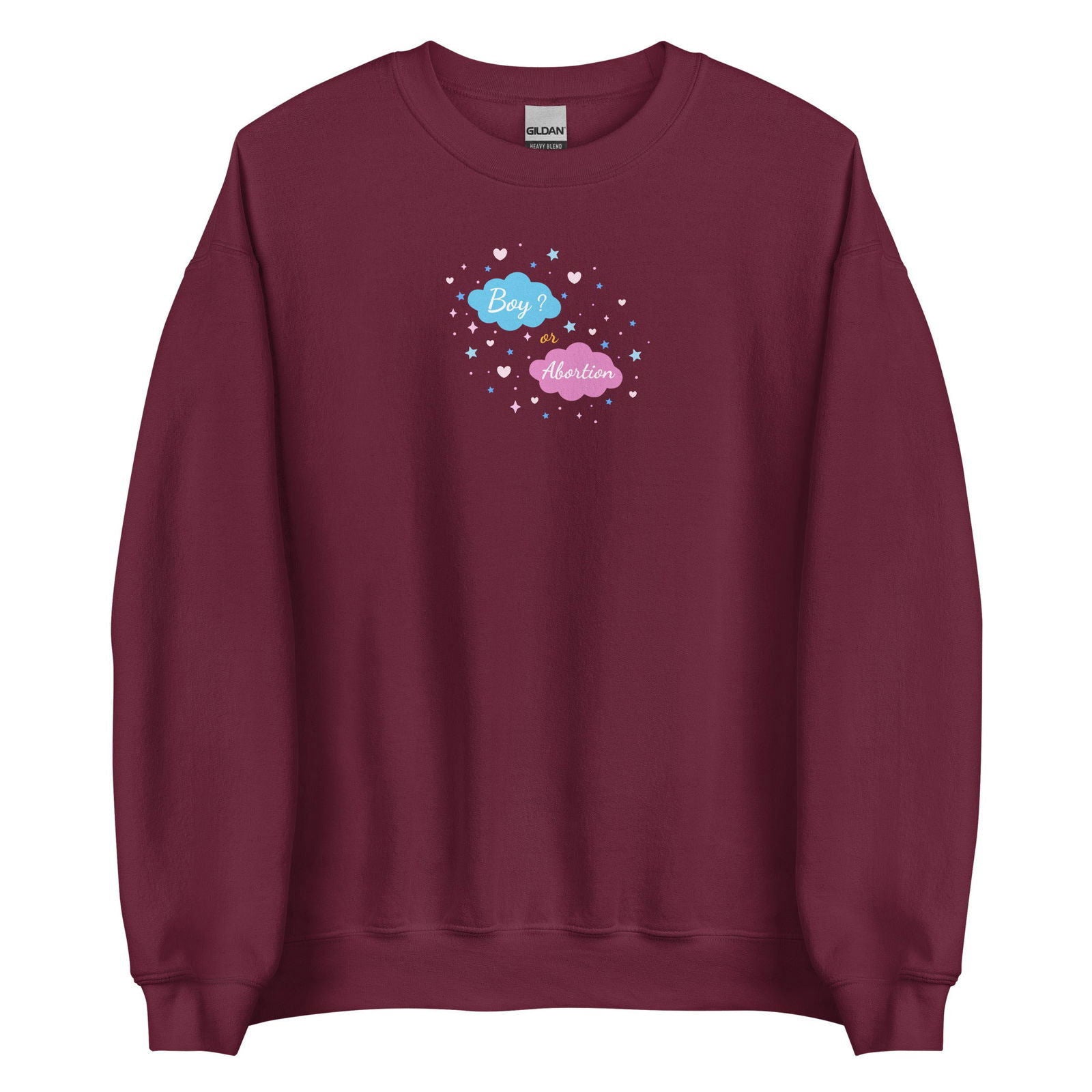 Sweat unisexe col rond Boy or abortion gender reveal Bordeaux - Sedurro
