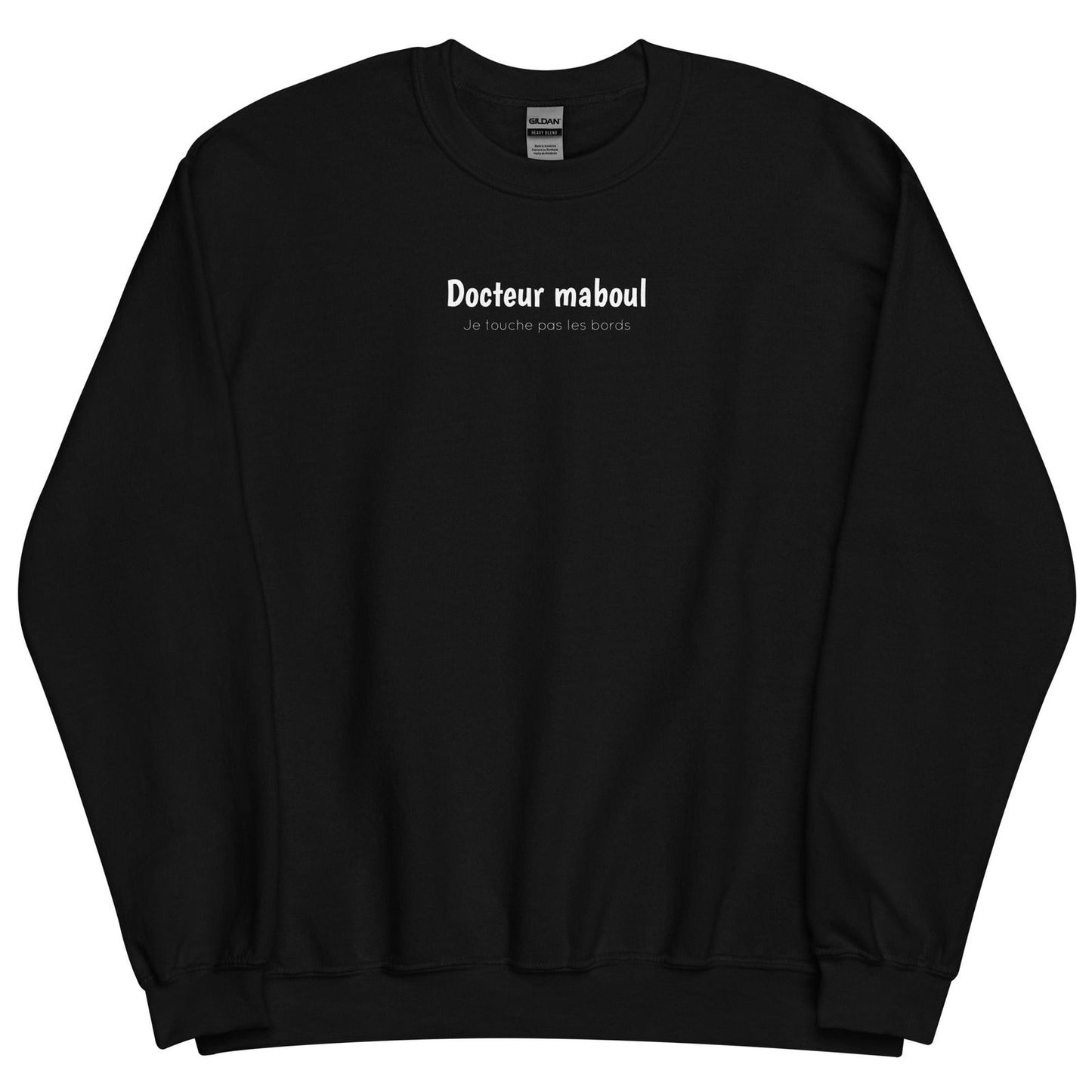 Sweat unisexe col rond Docteur maboul je touche pas les bords - Sedurro