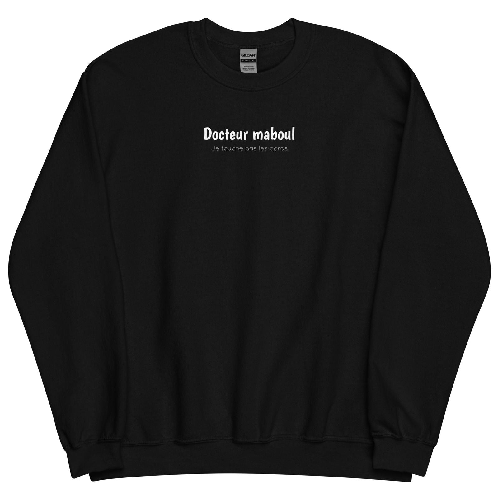 Sweat unisexe col rond Docteur maboul je touche pas les bords - Sedurro