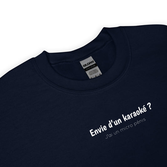 Sweat unisexe col rond Envie d'un karaoké j'ai un micro pénis - Sedurro