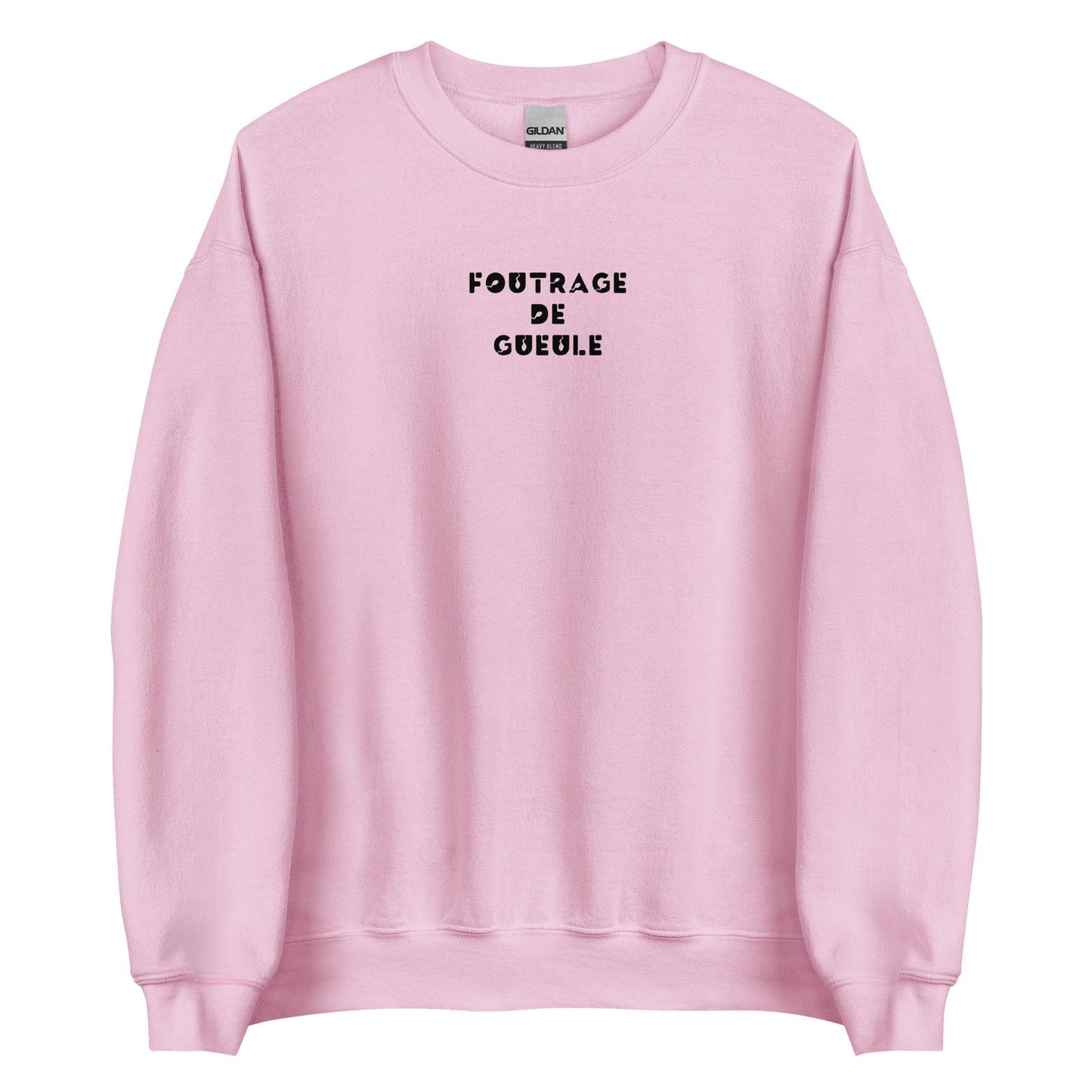 Sweat unisexe col rond Foutrage de gueule - Sedurro