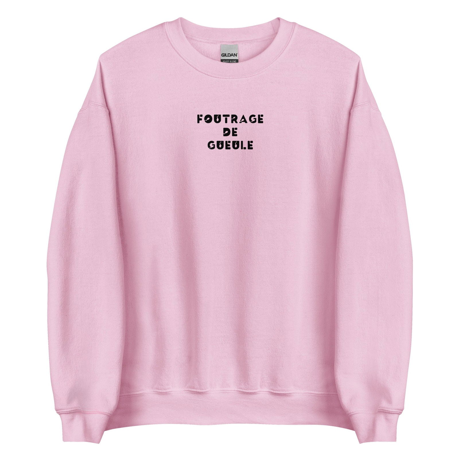 Sweat unisexe col rond Foutrage de gueule - Sedurro