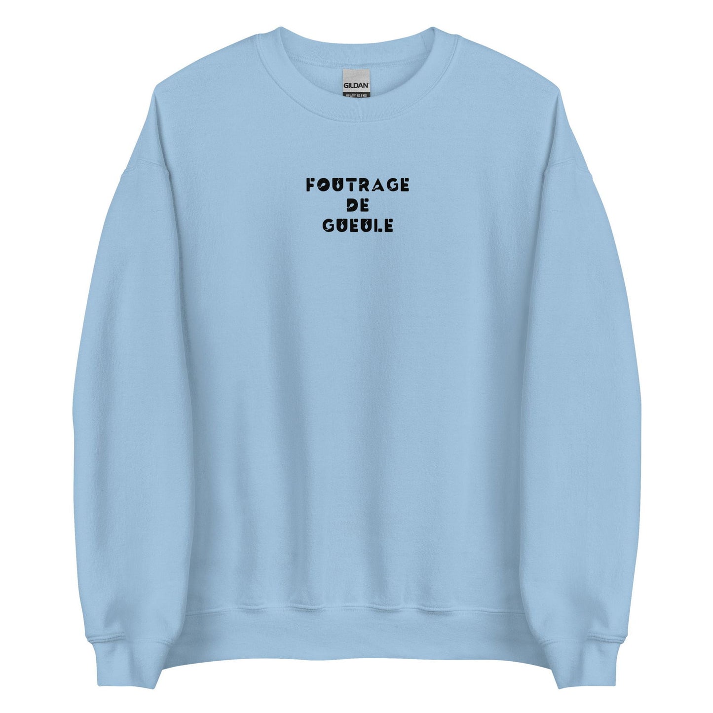 Sweat unisexe col rond Foutrage de gueule - Sedurro