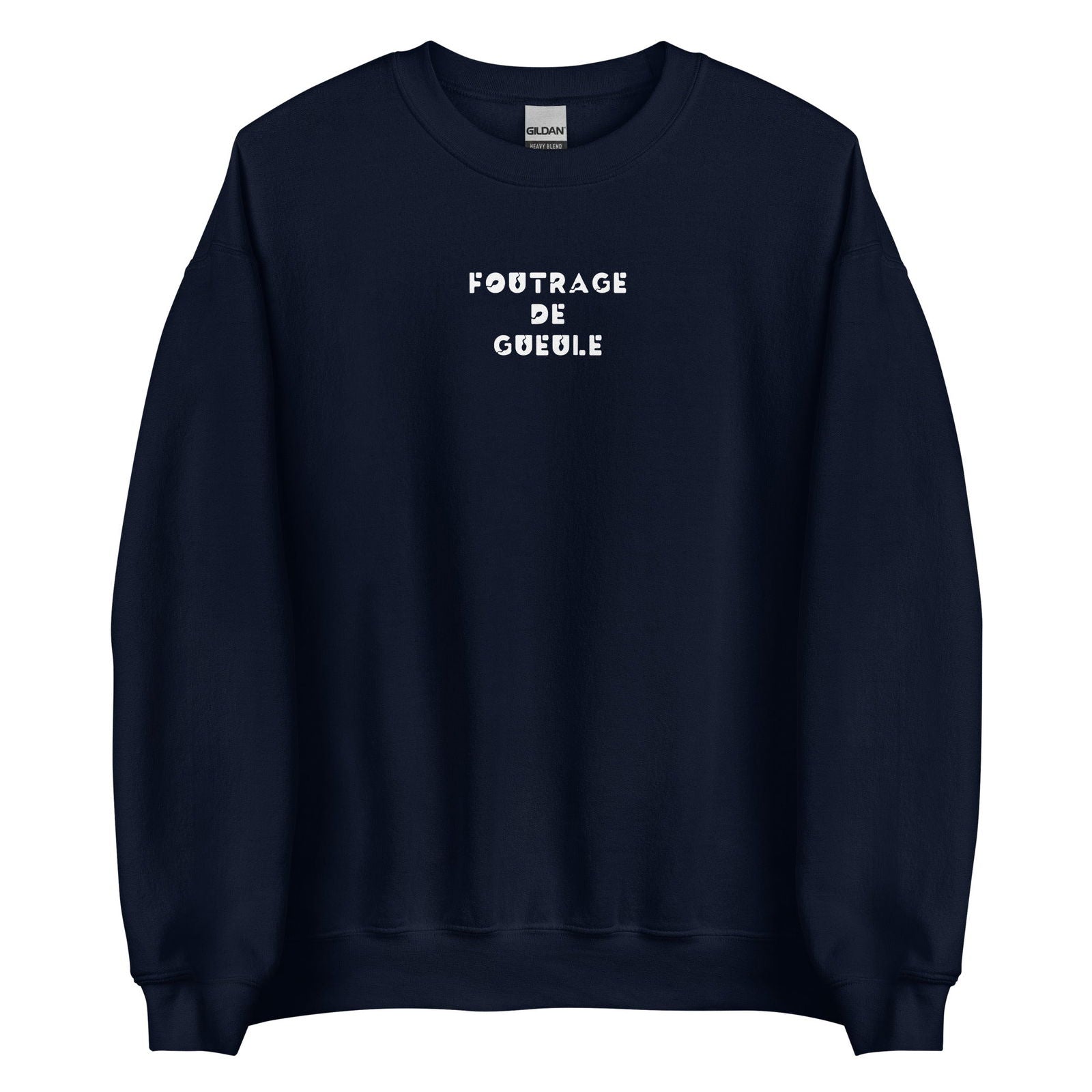 Sweat unisexe col rond Foutrage de gueule - Sedurro