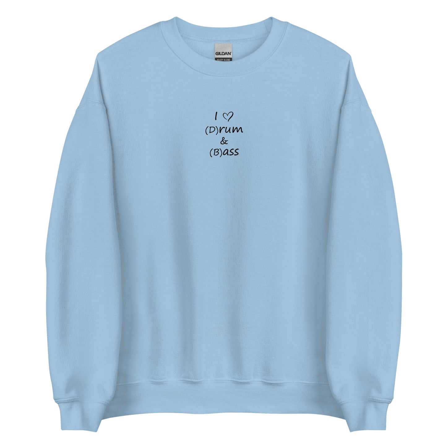 Sweat unisexe col rond I love (d)rum and (b)ass Bleu Clair - Sedurro