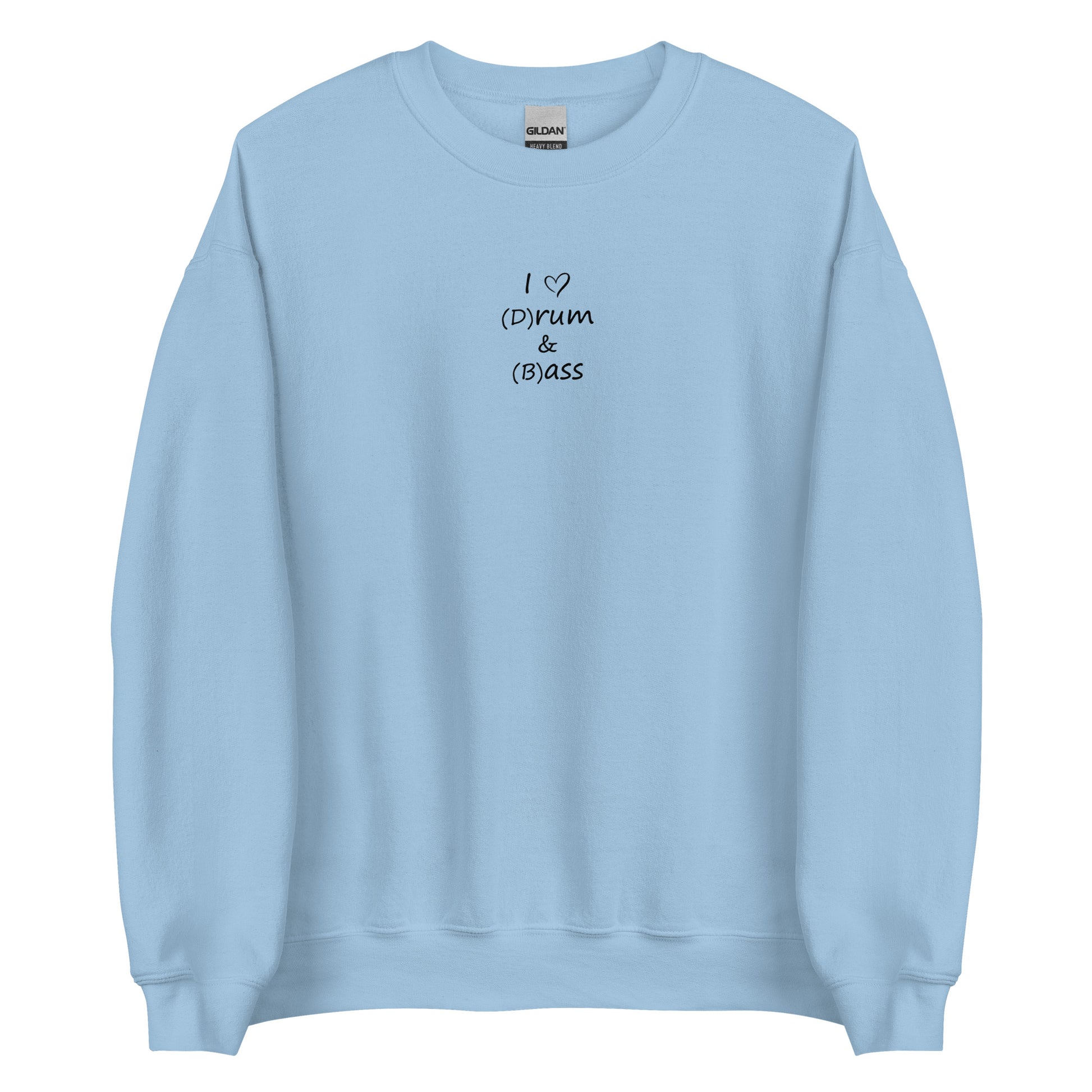 Sweat unisexe col rond I love (d)rum and (b)ass Bleu Clair - Sedurro