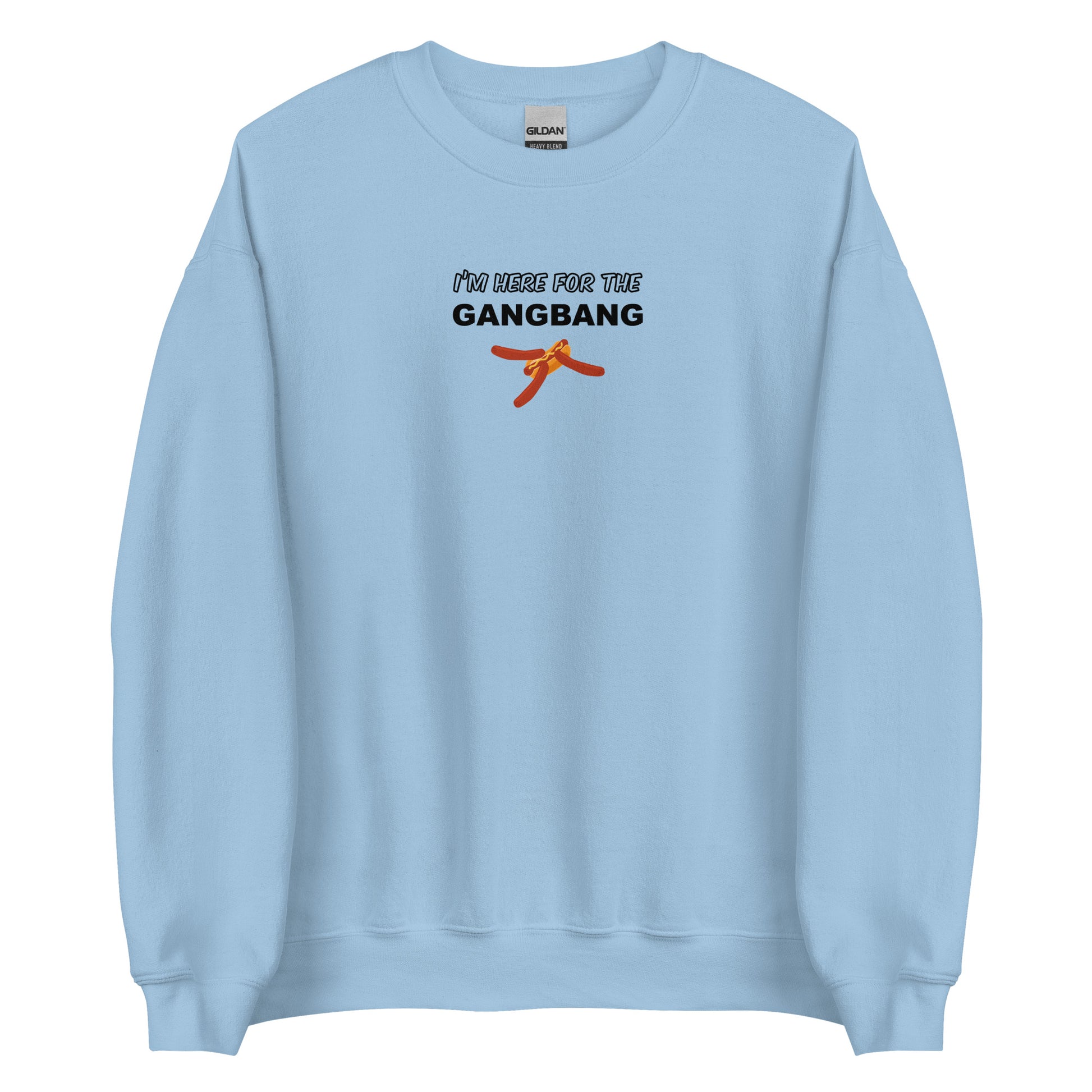 Sweat unisexe col rond I'm here for the gangbang Bleu Clair - Sedurro