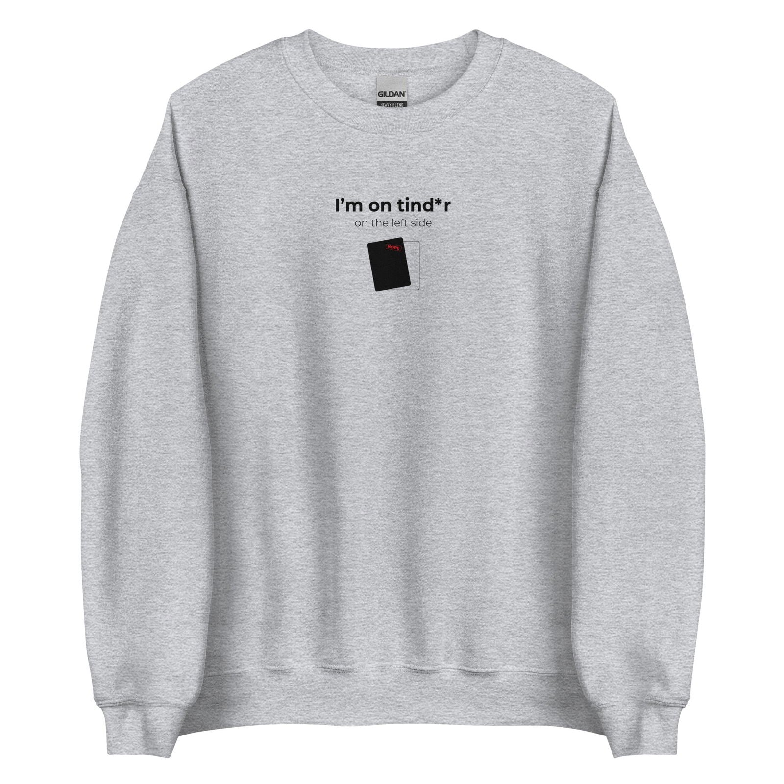 Sweat unisexe col rond I'm on tind*r on the left side Gris Sport - Sedurro